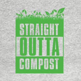 Straight Outta Compost - Funny Gardening Gift T-Shirt